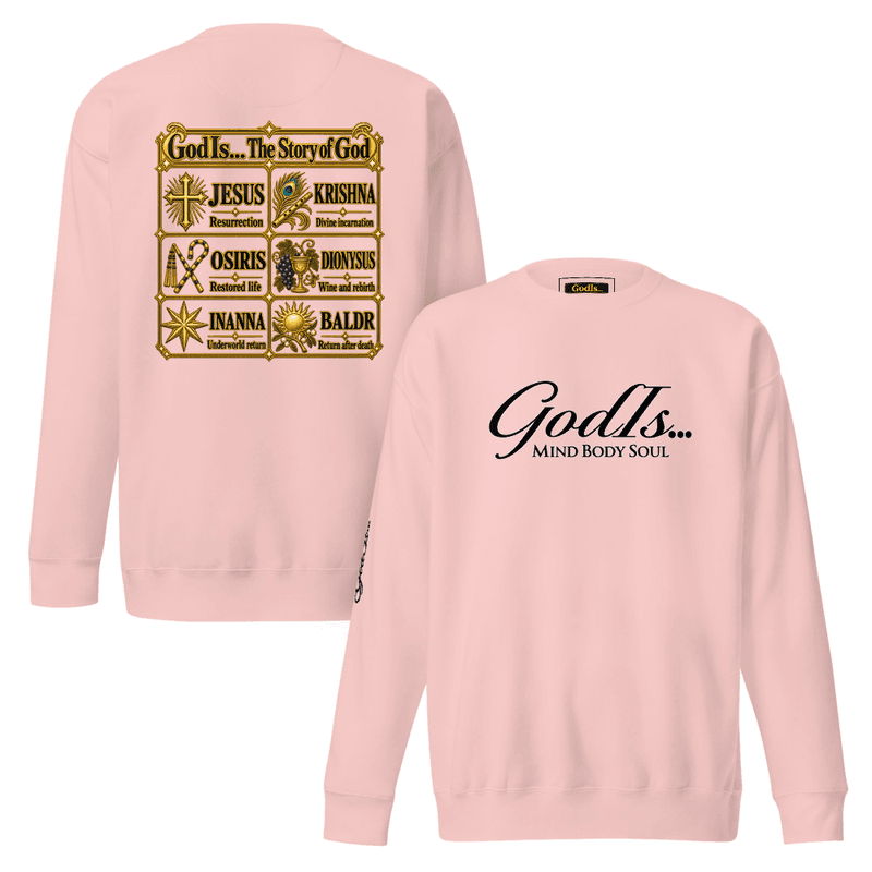 GodIs...All Gods One God - Premium Sweatshirt