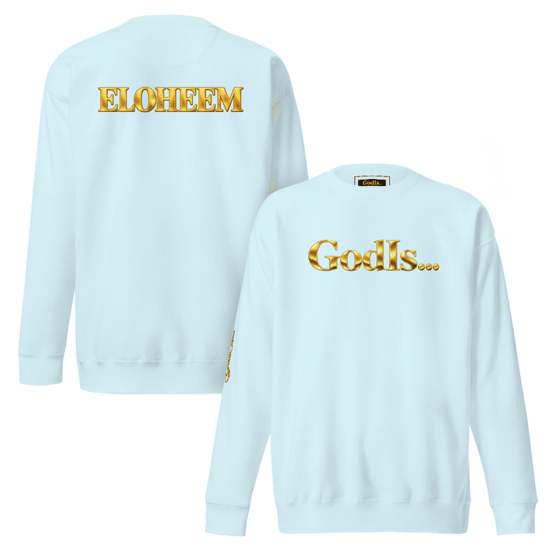 GodIs...ELOHEEM - Premium Sweatshirt